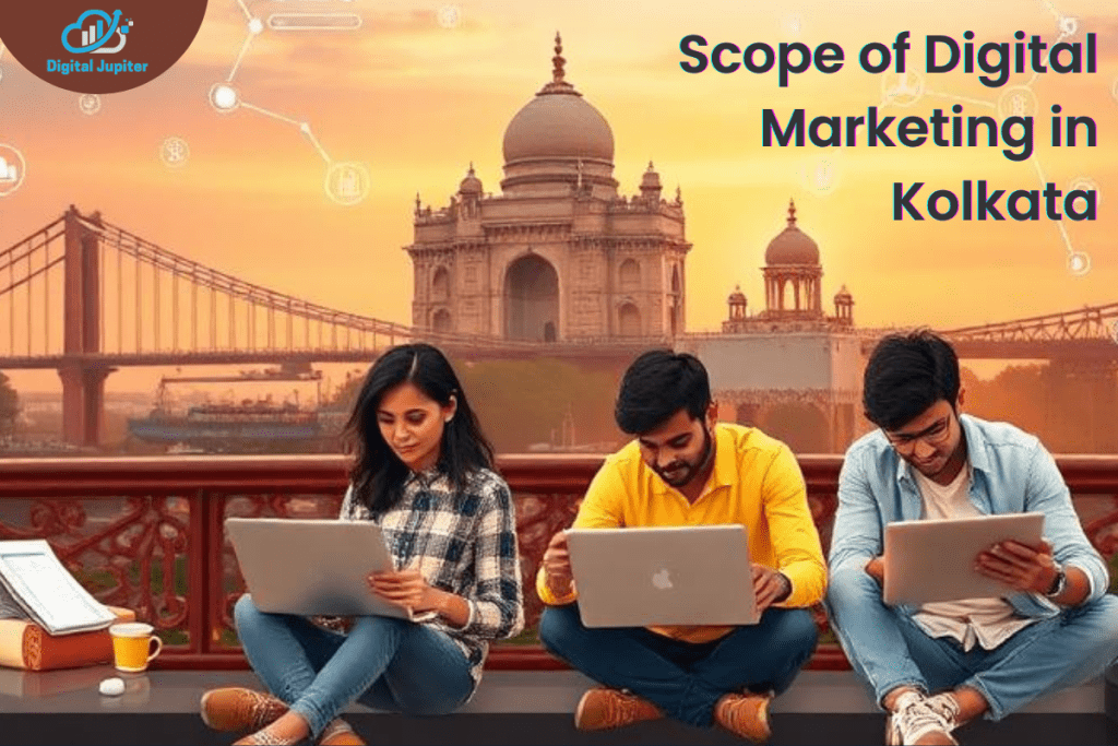 Scope of digital marketing in Kolkata with growing online business and career opportunities