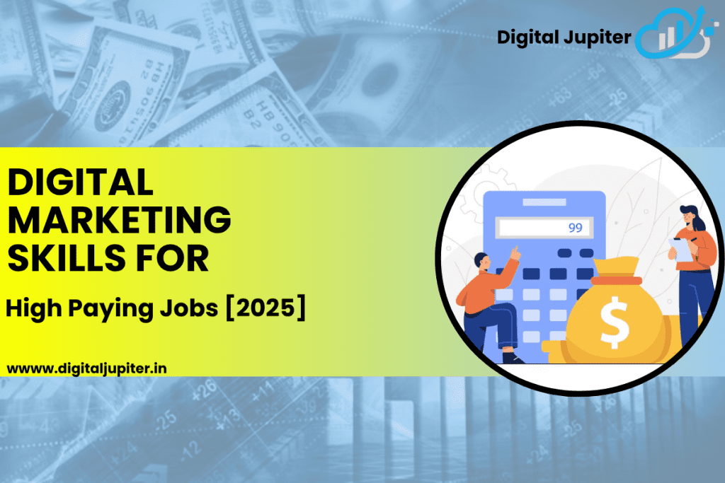 Top digital marketing skills for high paying jobs in 2025