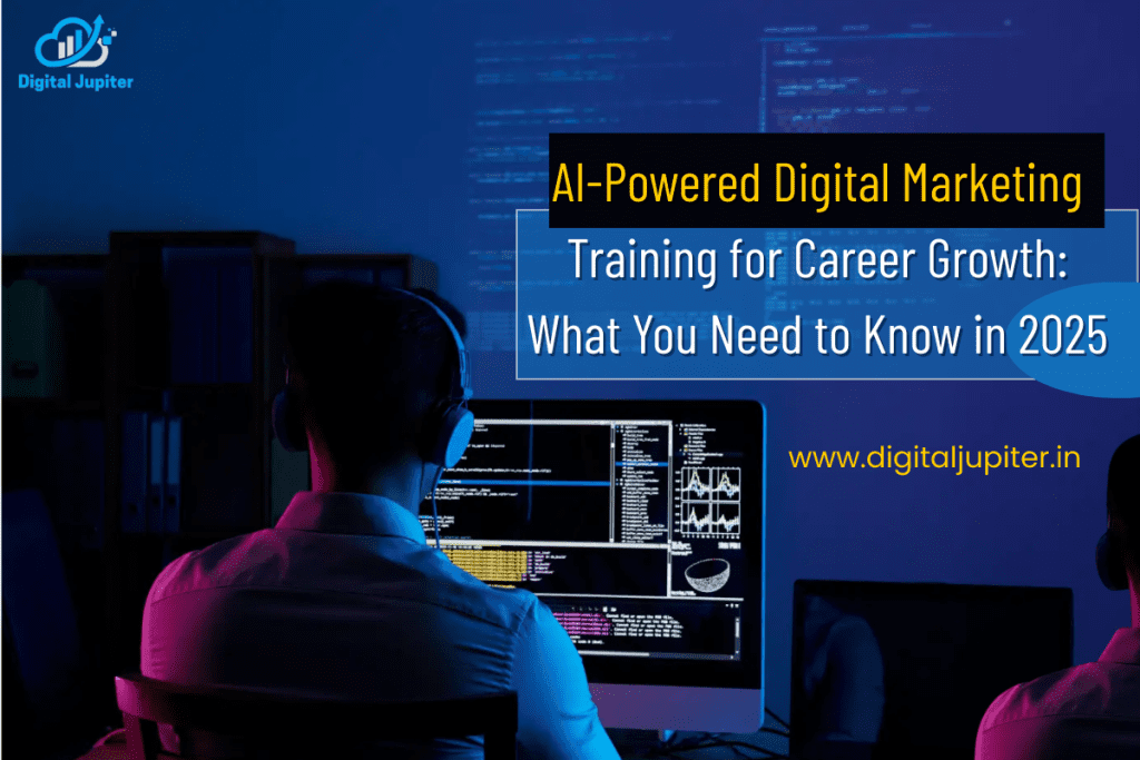 AI-powered digital marketing training 2025 for career growth